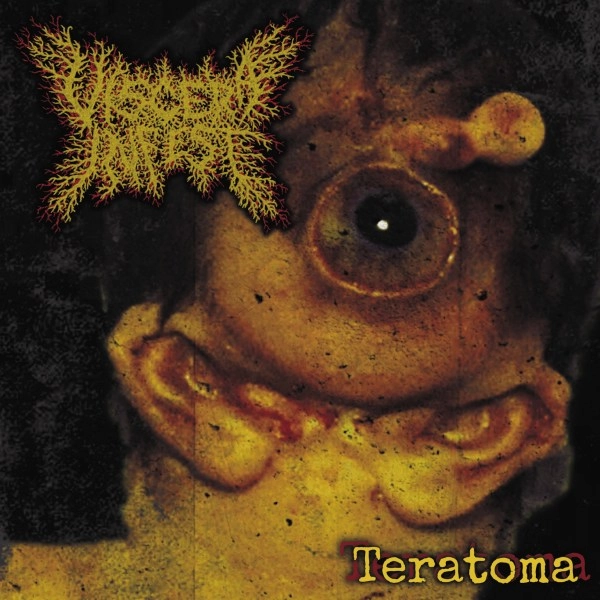 VISCERA INFEST / ヴィセラ・インフェスト / テラトーマ / TERATOMA