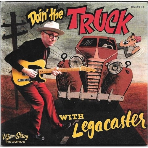 LEGACASTER / DOIN'THE TRUCK WITH... / DOIN'THE TRUCK WITH... 
