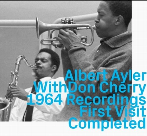 ALBERT AYLER / アルバート・アイラー / 1964 RECORDINGS - FIRST VISIT COMPLETED