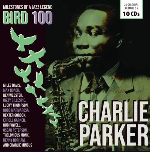 CHARLIE PARKER / チャーリー・パーカー / BIRD 100 - 100TH ANNIVERSARY - ORIGINAL ALBUMS