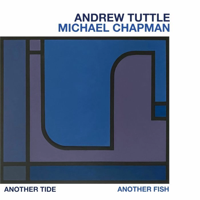 ANDREW TUTTLE, MICHAEL CHAPMAN / ANOTHER TIDE, ANOTHER FISH (LP)