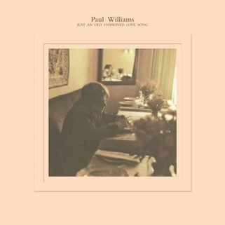 PAUL WILLIAMS / ポール・ウィリアムス / JUST AN OLD FASHIONED LOVE SONG (LP)