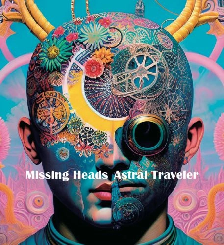 MISSING HEADS / ミッシング・ヘッズ(ヤマジカズヒデ・田畑満・吉田達也) / アストラル･トラベラー / ASTRAL TRAVELER