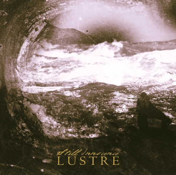 LUSTRE / STILL INNOCENCESTILL INNOCENCE