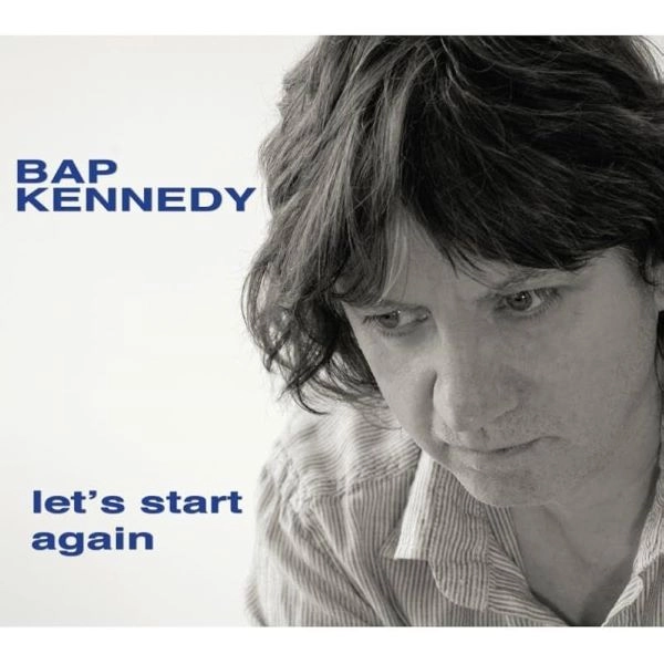 BAP KENNEDY / LET'S START AGAIN