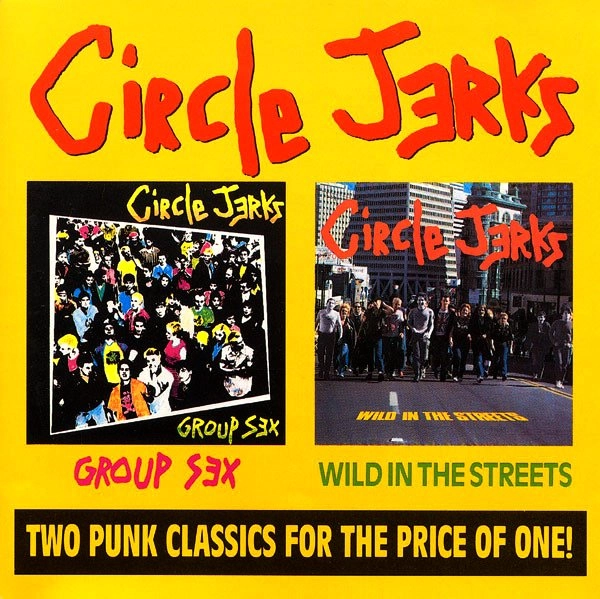 CIRCLE JERKS / サークル・ジャークス / GROUP SEX / WILD IN THE STREETS