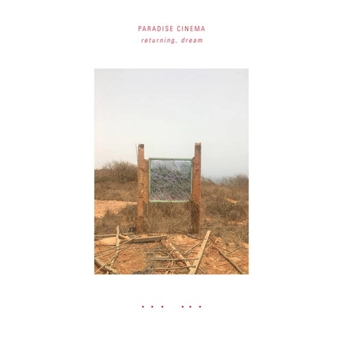 PARADISE CINEMA / パラダイス・シネマ / RETURNING, DREAM