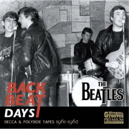 BEATLES / ビートルズ / バックビート･デイズ / BACKBEAT DAYS (DECCA & POLYDOR TAPES 1961-1962)