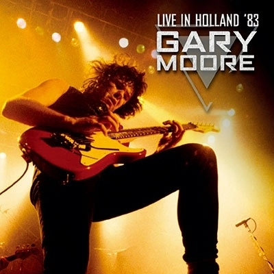 GARY MOORE / ゲイリー・ムーア / ライヴ･イン･オランダ '83 / Live In Holland '83