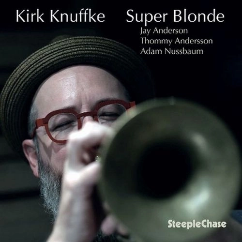 KIRK KNUFFKE / カーク・クヌフク / SUPER BLONDE