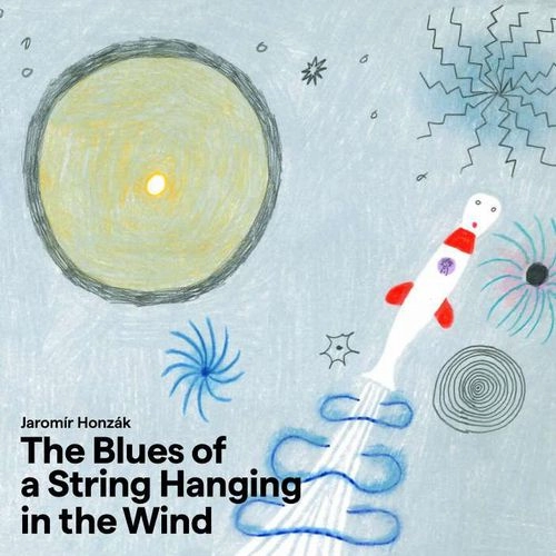 JAROMIR HONZAK / BLUES OF A STRING HANGING IN THE WIND
