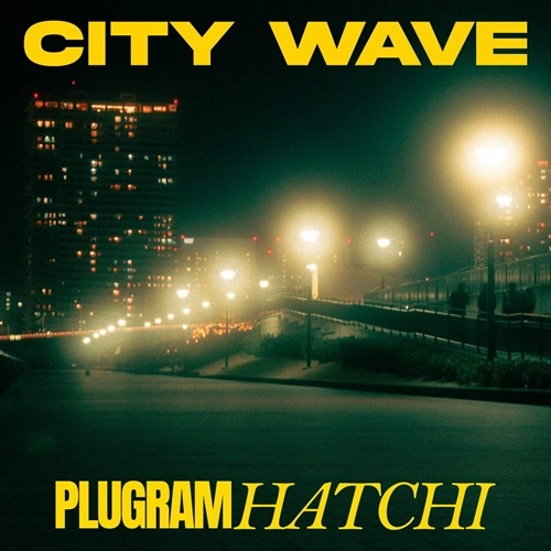 プラグラムハッチ / CITY WAVE
