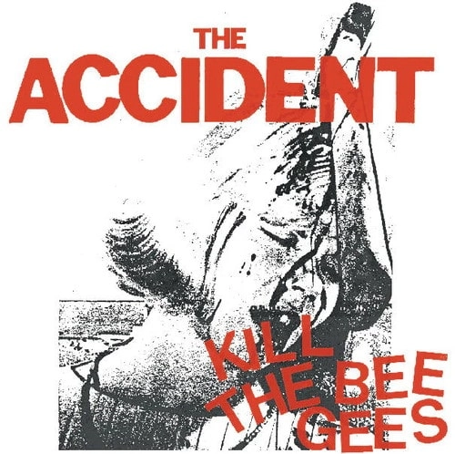 ACCIDENT / KILL THE BEE GEES (LP)