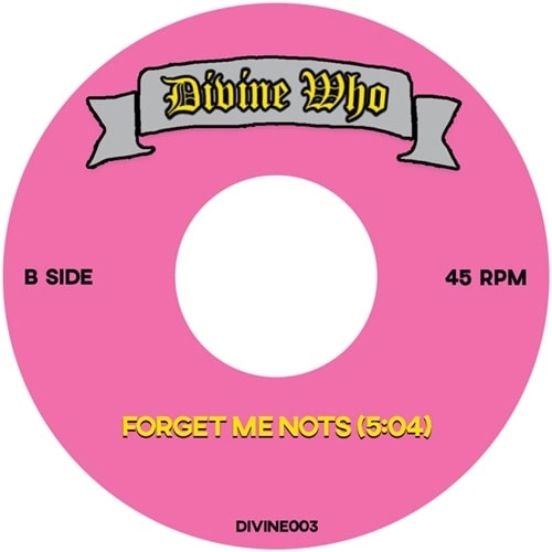 DIVINE WHO / WEEKEND / FORGET ME NOTS