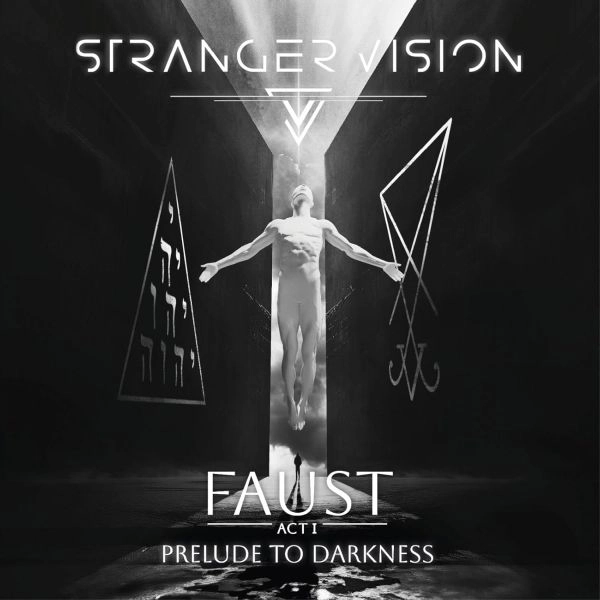 STRANGER VISION / ストレンジャー・ヴィジョン / ファウスト・アクトI:プレリュード・トゥ・ダークネス / FAUST. ACT 1: PRELUDE TO DARKNESS