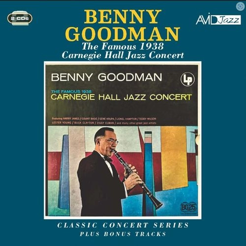 BENNY GOODMAN / ベニー・グッドマン / CLASSIC CONCERT SERIES: THE FAMOUS 1938 CARNEGIE HALL JAZZ CONCERT PLUS BONUS TRACKS