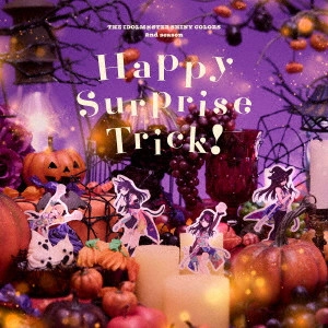 SHINYCOLORS / シャイニーカラーズ / Happy Surprise Trick! / HAPPY SURPRISE TRICK!