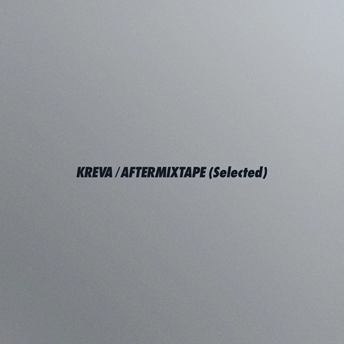 KREVA / AFTERMIXTAPE（Selected）
