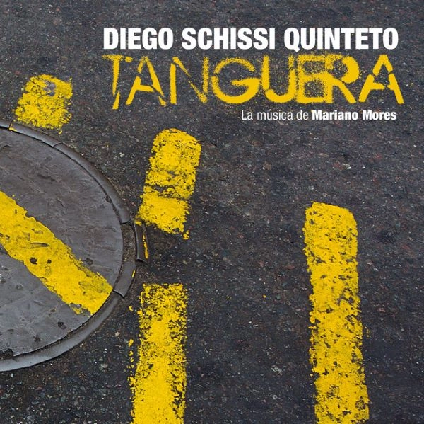 DIEGO SCHISSI / ディエゴ・スキッシ / TANGUERA