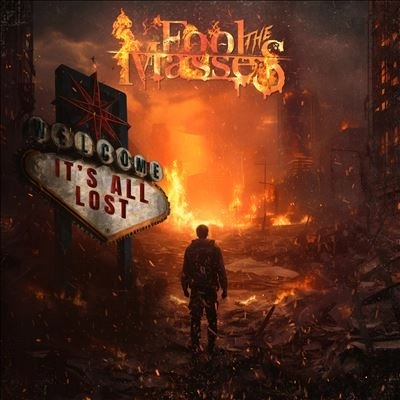 FOOL THE MASSES / IT'S ALL LOST