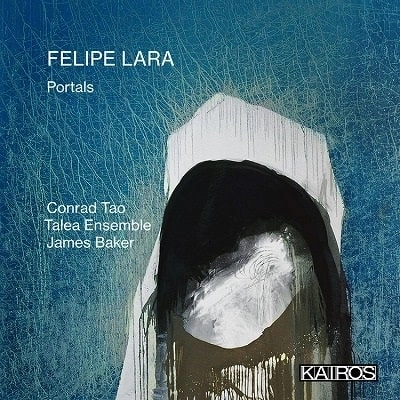 TALEA ENSEMBLE / タレア・アンサンブル / FELIPE LARA:PORTALS