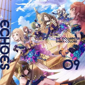 SHINYCOLORS / シャイニーカラーズ / THE IDOLM@STER SHINY COLORS ECHOES 09