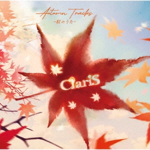 ClariS / AUTUMN TRACKS -秋のうた- / AUTUMN TRACKS -AKI NO UTA-