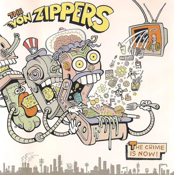 THE VON ZIPPERS / THE CRIME IS NOW