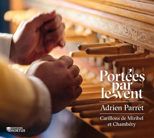ADRIEN PARRET / アドリアン・パレ / PORTEES PAR LE VENT WORKS FOR CARILLON