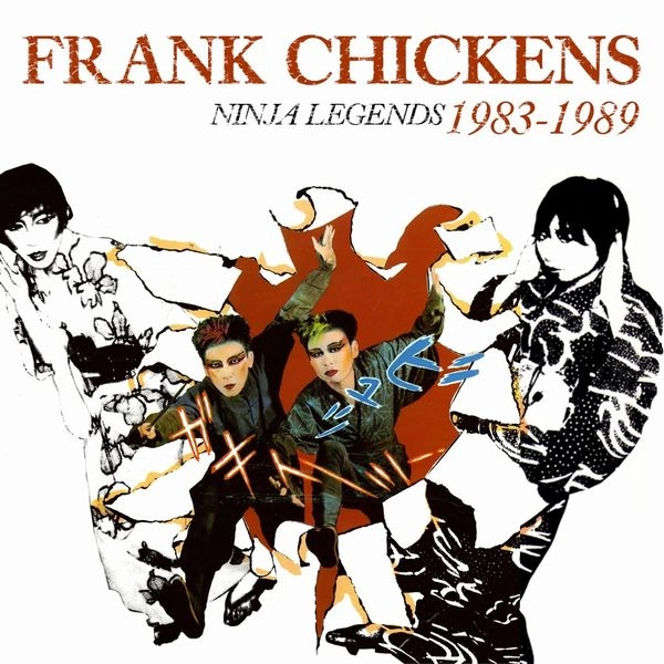 FRANK CHICKENS / フランク・チキンズ / NINJA LEGENDS 1983-1989- 4CD CLAMSHELL BOX
