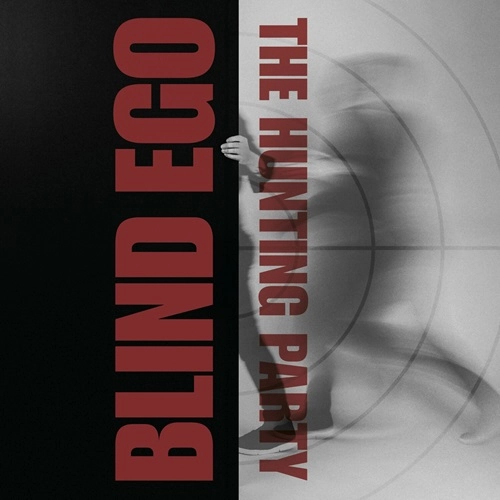 BLIND EGO / THE HUNTING PARTY