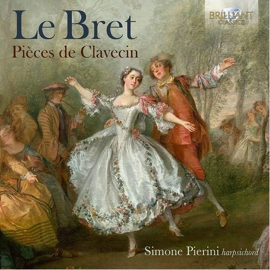 SIMONE PIERINI / シモーネ・ピエリーニ / LE BRET:PIECES DE CLAVECIN