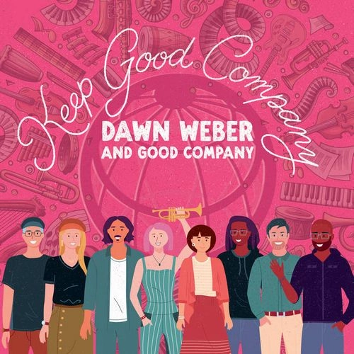 DAWN WEBER / ドーン・ウェバー / KEEP GOOD COMPANY