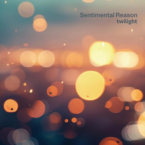 Sentimental Reason / twilight