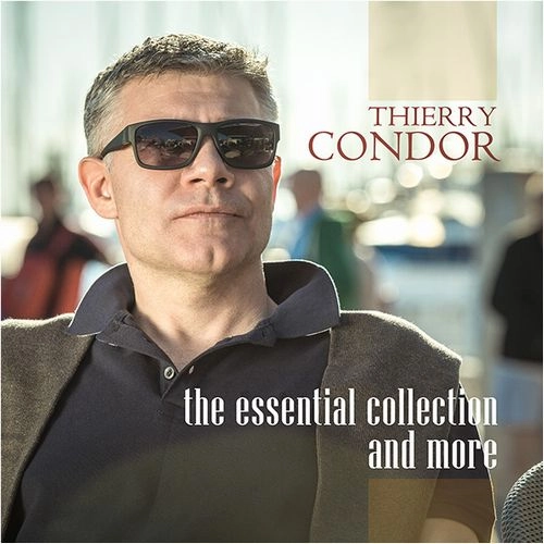 THIERRY CONDOR / ティエリー・コンドール / ESSENTIAL COLLECTION AND MORE (CD)