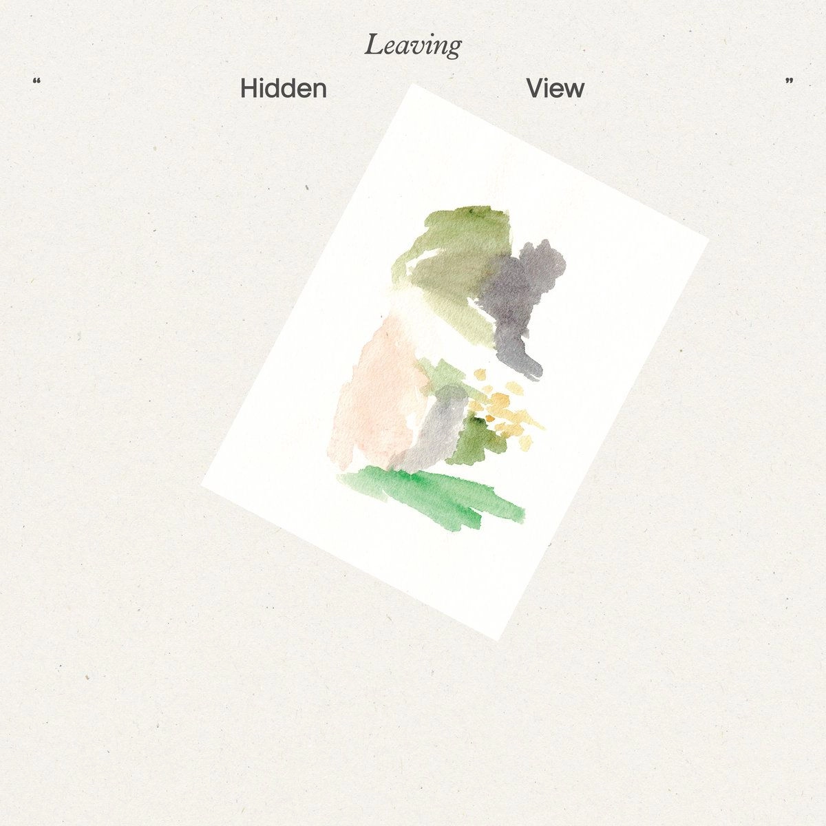 LEAVING / HIDDEN VIEW