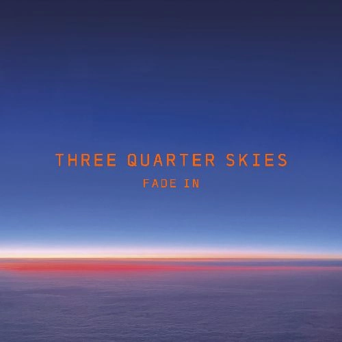 THREE QUARTER SKIES / スリー・クオーター・スカイズ / FADE IN (LP - ORANGE SUN VINYL)