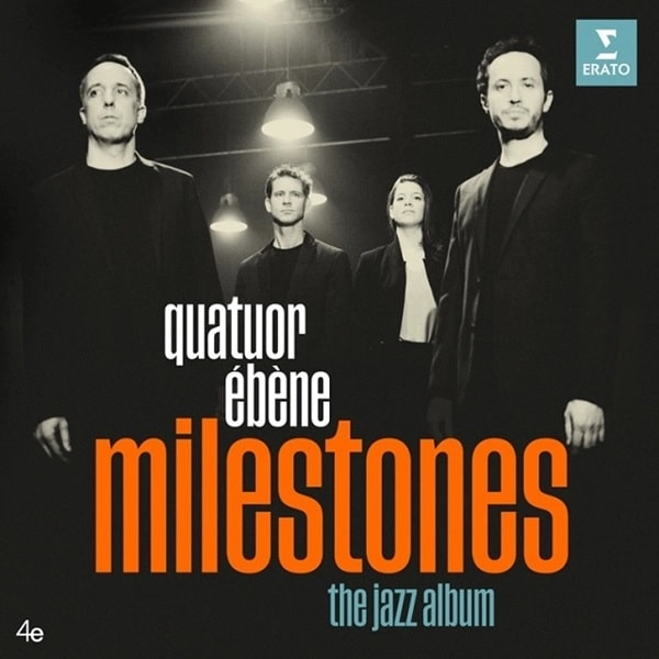 QUATUOR EBENE / エベーヌ四重奏団 / MILESTONES FOR STRING QUARTET - THE JAZZ ALBUM / MILESTONES