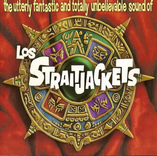 LOS STRAITJACKETS / ロス・ストレイトジャケッツ / UTTERLY FANTASTIC AND TOTALLY UNBELIEVABLE SOUND OG
