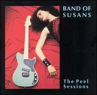 BAND OF SUSANS / PEEL SESSIONS