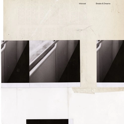 INHMOST / BREAKS AND DREAMS
