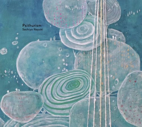 SACHIYO NAYUKI / 名雪祥代 / シスリズム / Psithurism