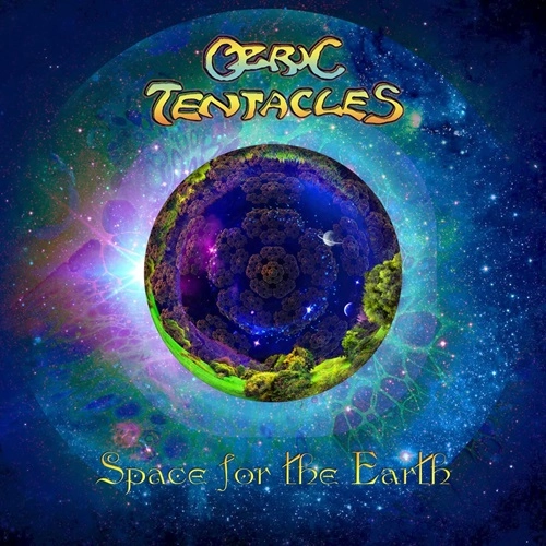 OZRIC TENTACLES / オズリック・テンタクルズ / SPACE FOR THE EARTH