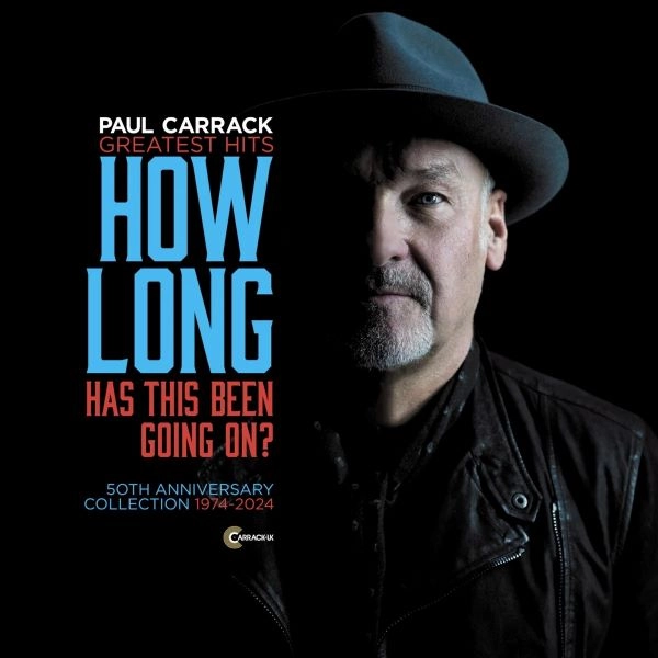 PAUL CARRACK / ポール・キャラック / HOW LONG - HAS THIS BEEN GOING ON? GREATEST HITS (CD)