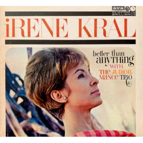 IRENE KRAL / アイリーン・クラール / ベター・ザン・エニシング