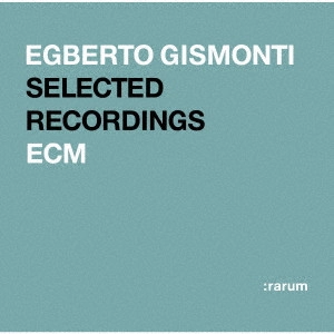 EGBERTO GISMONTI / エグベルト・ジスモンチ / ECM レジェンド・ベスト・セレクション