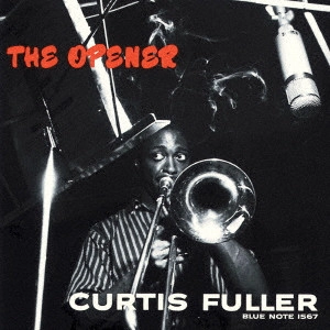 CURTIS FULLER / カーティス・フラー / オープナー / OPENER