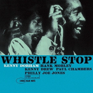 KENNY DORHAM / ケニー・ドーハム / ホイッスル・ストップ / WHISTLE STOP