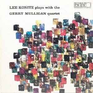 LEE KONITZ / リー・コニッツ / リー・コニッツ・プレイズ・ウィズ・ジェリー・マリガン・カルテット / LEE KONITZ PLAYS WITH THE GERRY MULLIGAN QUARTET