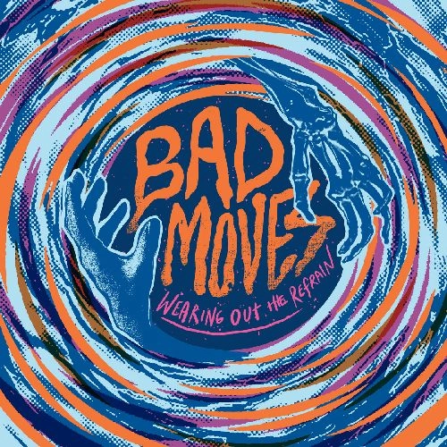 BAD MOVES / バッド・ムーヴス / WEARING OUT THE REFRAIN (CD)